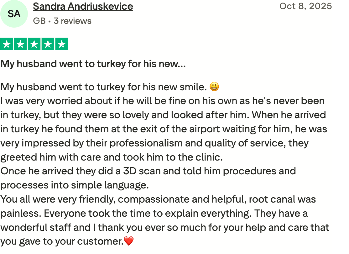 My husband went to turkey for his new…
My husband went to turkey for his new smile. 😃
I was very worried about if he will be fine on his own as he's never been in turkey, but they were so lovely and looked after him. When he arrived in turkey he found them at the exit of the airport waiting for him, he was very impressed by their professionalism and quality of service, they greeted him with care and took him to the clinic.
Once he arrived they did a 3D scan and told him procedures and processes into simple